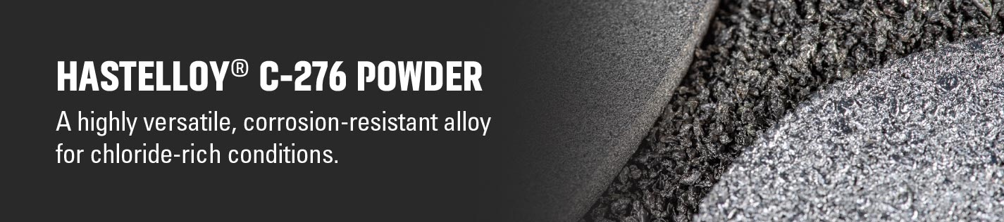 Hastelloy C276 powder is a highly versatile, corrosion resistant alloy powder for chloride-rich conditions 