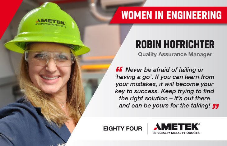 Women in Engineering - Interview with Robin Hofrichter, metal powders quality assurance manager at AMETEK SMP, Eighty Four